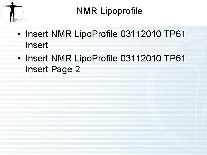 NMR Lipoprofile • Insert NMR Lipo. Profile 03112010 TP 61 Insert Page 2 
