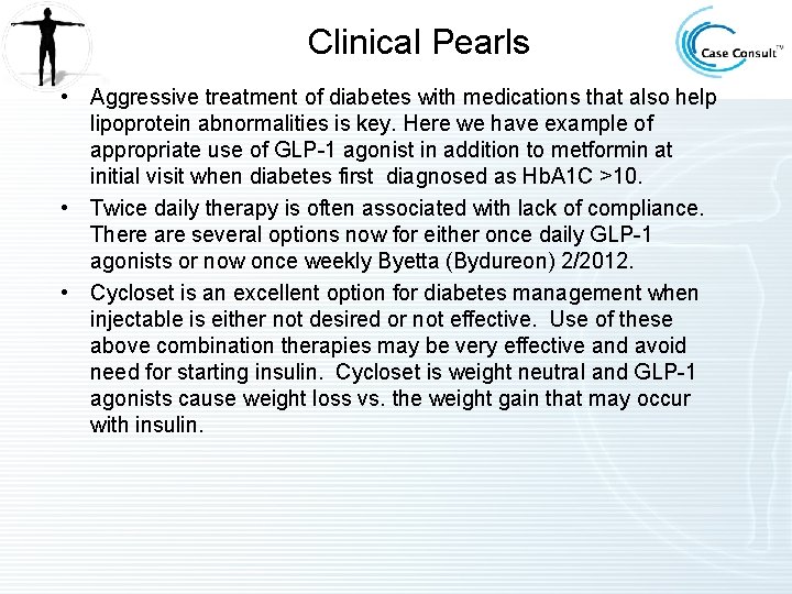 Clinical Pearls • Aggressive treatment of diabetes with medications that also help lipoprotein abnormalities
