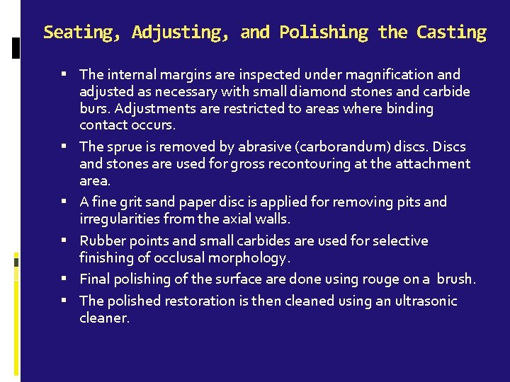 Seating, Adjusting, and Polishing the Casting The internal margins are inspected under magnification and