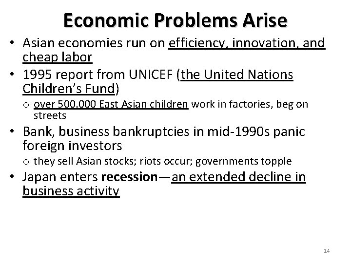 Economic Problems Arise • Asian economies run on efficiency, innovation, and cheap labor •