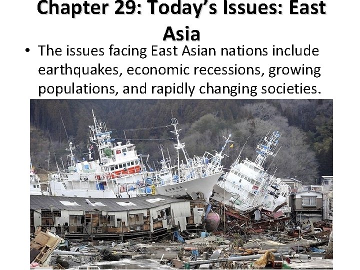 Chapter 29: Today’s Issues: East Asia • The issues facing East Asian nations include