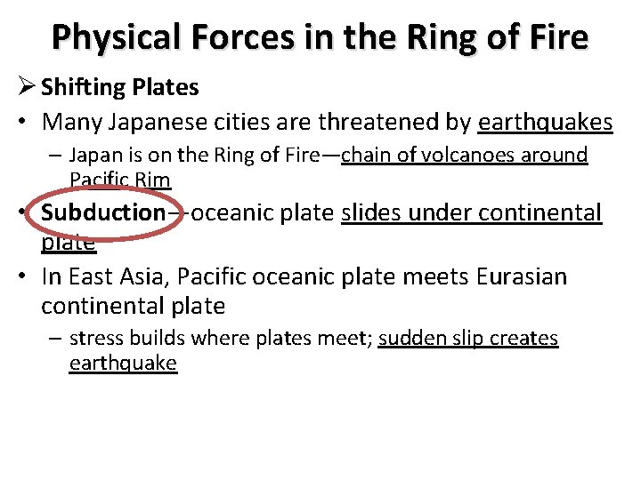 Physical Forces in the Ring of Fire Shifting Plates • Many Japanese cities are