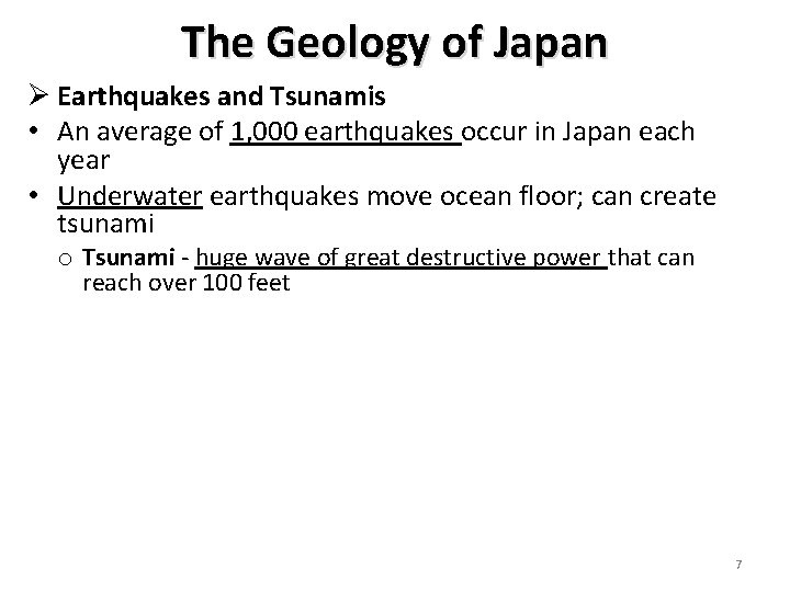 The Geology of Japan Earthquakes and Tsunamis • An average of 1, 000 earthquakes