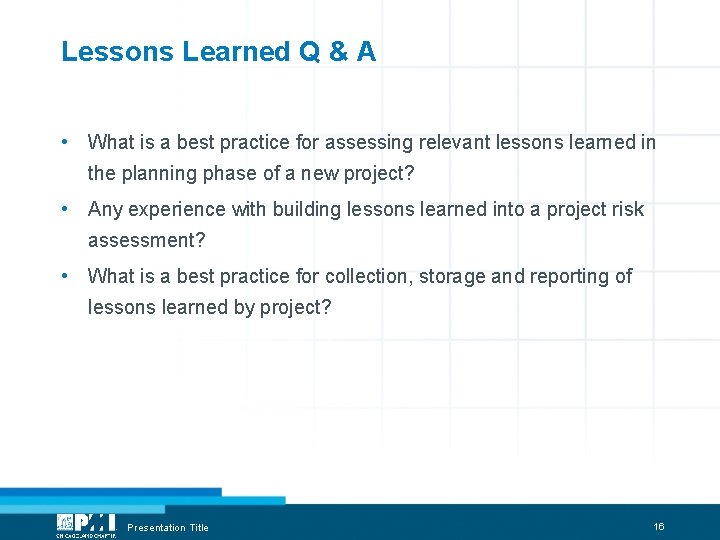 Lessons Learned Q & A • What is a best practice for assessing relevant