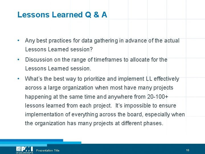Lessons Learned Q & A • Any best practices for data gathering in advance