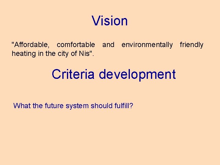 Vision "Affordable, comfortable and environmentally friendly heating in the city of Nis". Criteria development