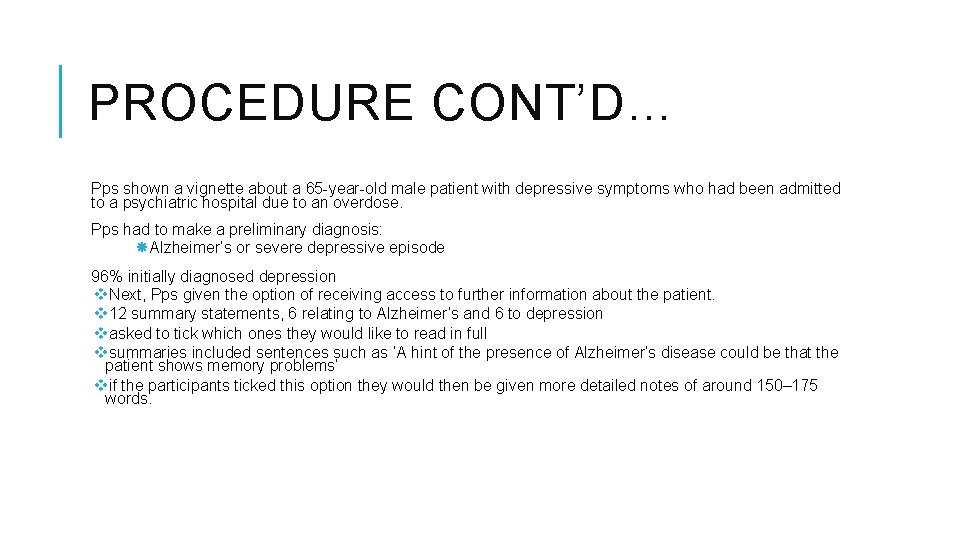 PROCEDURE CONT’D… Pps shown a vignette about a 65 -year-old male patient with depressive
