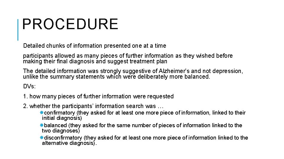 PROCEDURE Detailed chunks of information presented one at a time participants allowed as many