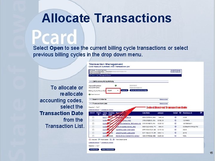 Allocate Transactions Select Open to see the current billing cycle transactions or select previous