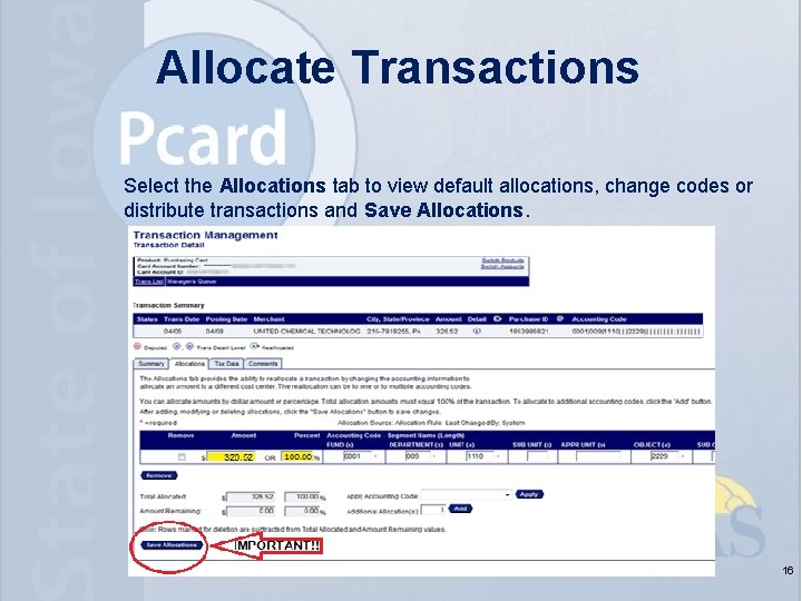 Allocate Transactions Select the Allocations tab to view default allocations, change codes or distribute