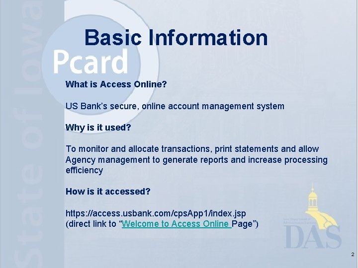 Basic Information What is Access Online? US Bank’s secure, online account management system Why