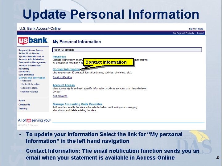 Update Personal Information Contact Information • To update your information Select the link for