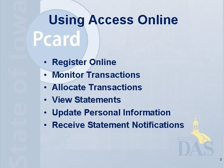 Using Access Online • • • Register Online Monitor Transactions Allocate Transactions View Statements