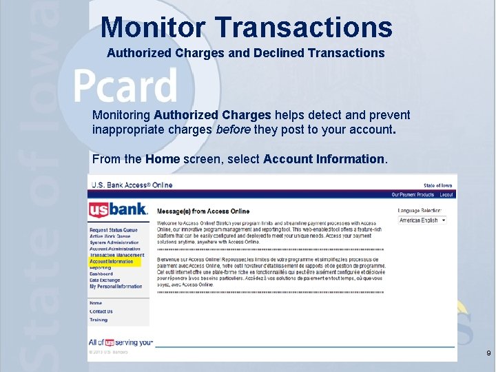 Monitor Transactions Authorized Charges and Declined Transactions Monitoring Authorized Charges helps detect and prevent