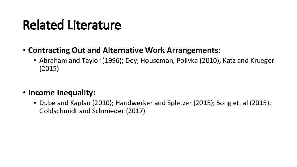 Related Literature • Contracting Out and Alternative Work Arrangements: • Abraham and Taylor (1996);
