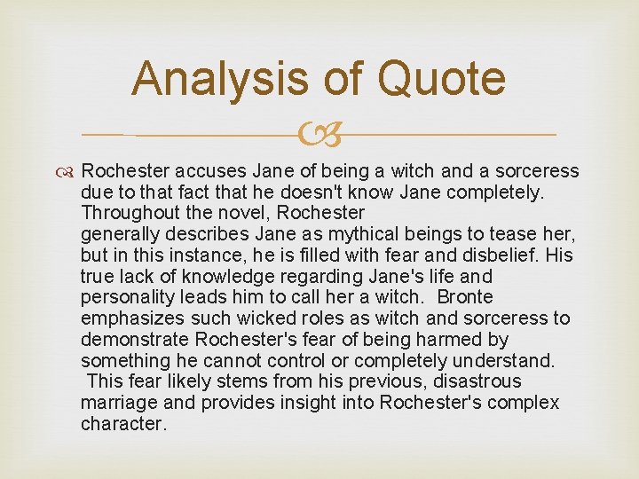 Analysis of Quote Rochester accuses Jane of being a witch and a sorceress due
