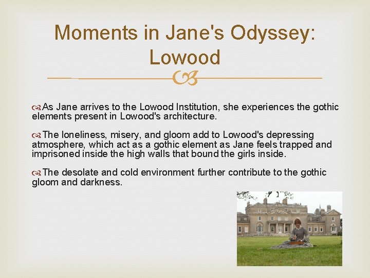 Moments in Jane's Odyssey: Lowood As Jane arrives to the Lowood Institution, she experiences