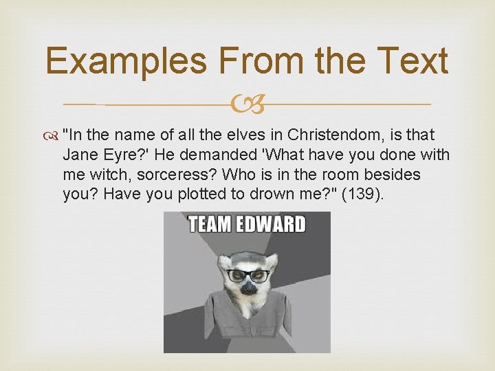 Examples From the Text "In the name of all the elves in Christendom, is