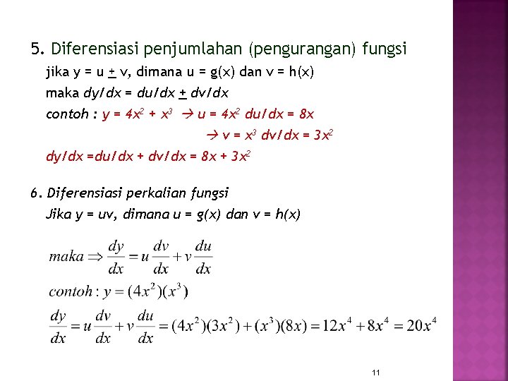 5. Diferensiasi penjumlahan (pengurangan) fungsi jika y = u + v, dimana u =