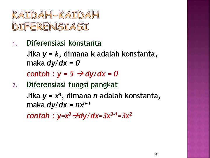 1. 2. Diferensiasi konstanta Jika y = k, dimana k adalah konstanta, maka dy/dx
