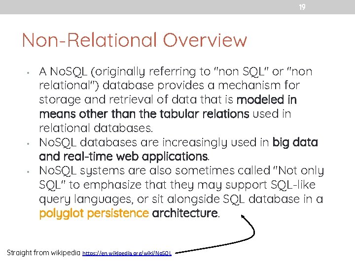 19 Non-Relational Overview • • • A No. SQL (originally referring to "non SQL"