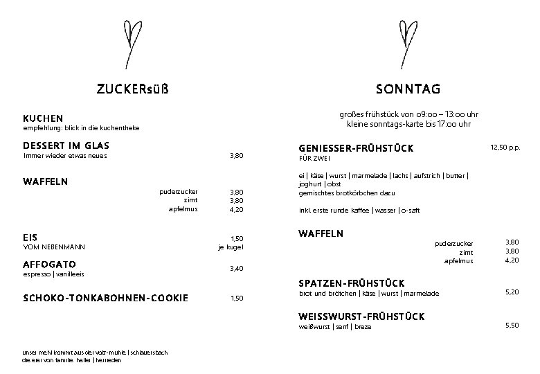 ZUCKERsüß SONNTAG großes frühstück von o 9: oo – 13: oo uhr kleine sonntags-karte