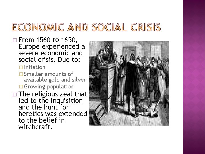 � From 1560 to 1650, Europe experienced a severe economic and social crisis. Due