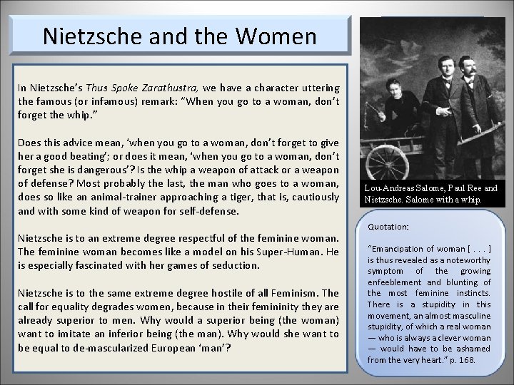 Nietzsche and the Women In Nietzsche’s Thus Spoke Zarathustra, we have a character uttering