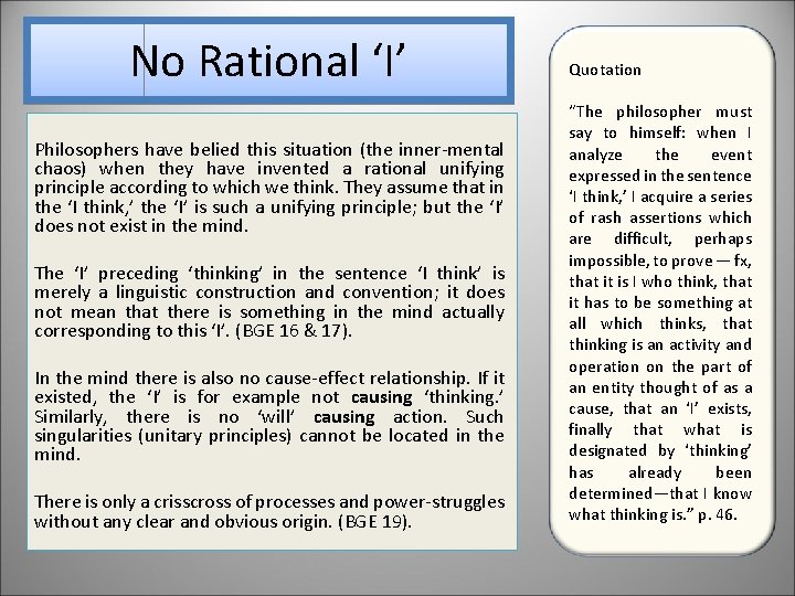 No Rational ‘I’ Philosophers have belied this situation (the inner-mental chaos) when they have