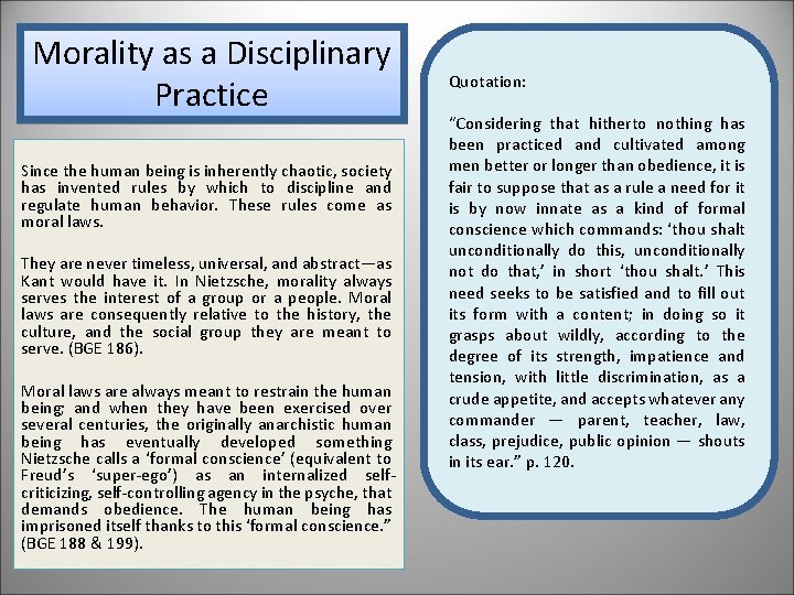 Morality as a Disciplinary Practice Since the human being is inherently chaotic, society has