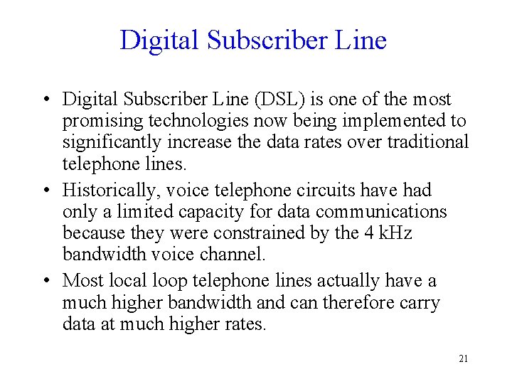 Digital Subscriber Line • Digital Subscriber Line (DSL) is one of the most promising Digital Subscriber Line • Digital Subscriber Line (DSL) is one of the most promising