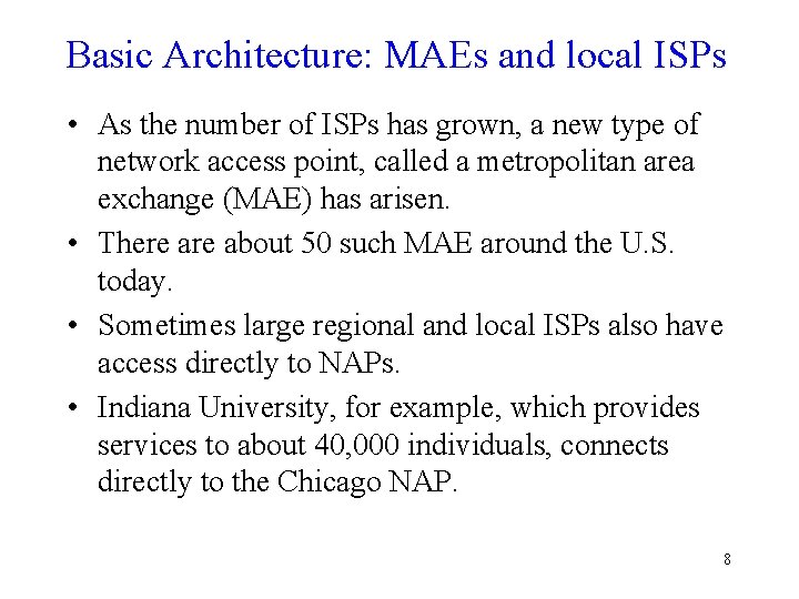 Basic Architecture: MAEs and local ISPs • As the number of ISPs has grown, Basic Architecture: MAEs and local ISPs • As the number of ISPs has grown,