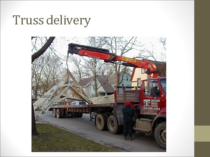 Truss delivery 