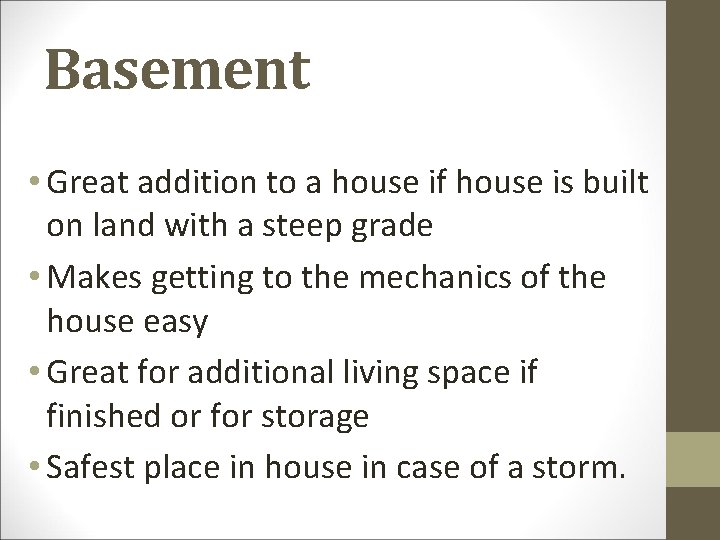 Basement • Great addition to a house if house is built on land with