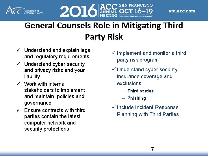 General Counsels Role in Mitigating Third Party Risk ü Understand explain legal and regulatory