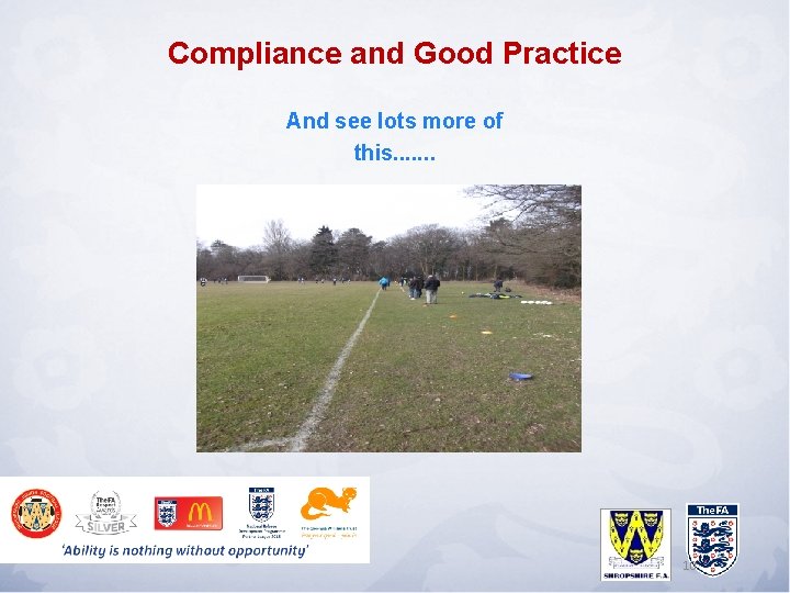 Compliance and Good Practice And see lots more of this. . . . 10