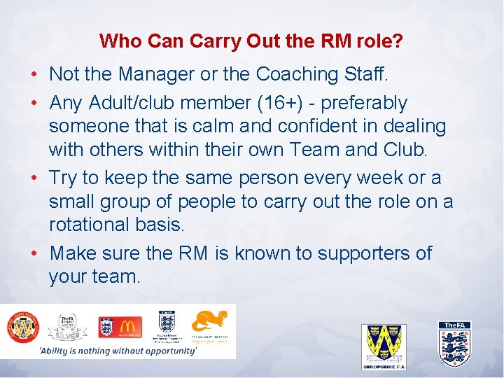 Who Can Carry Out the RM role? • Not the Manager or the Coaching