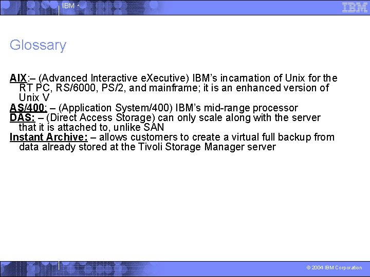 IBM ^ Glossary AIX: – (Advanced Interactive e. Xecutive) IBM’s incarnation of Unix for