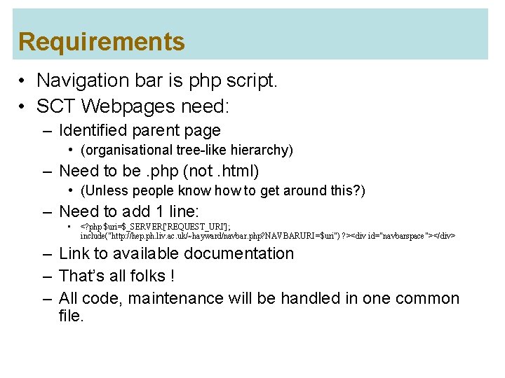 Requirements • Navigation bar is php script. • SCT Webpages need: – Identified parent