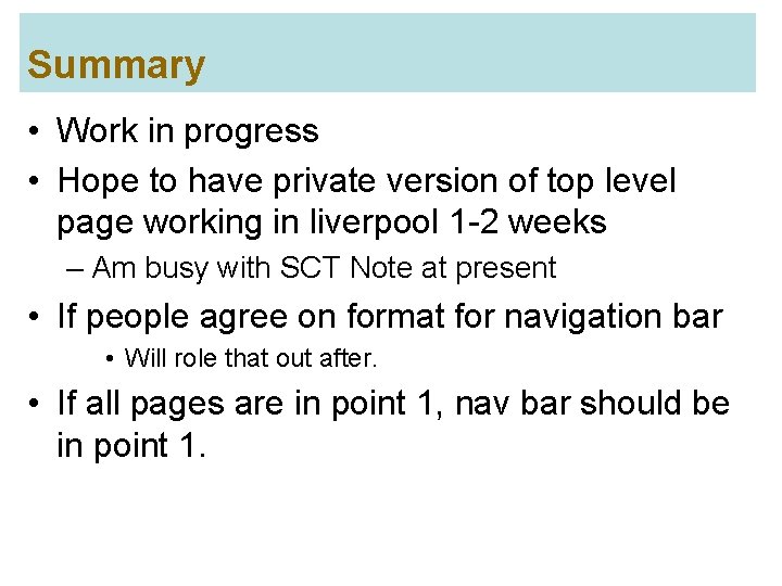 Summary • Work in progress • Hope to have private version of top level