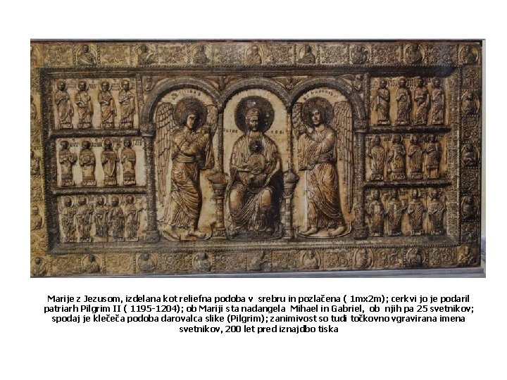 Marije z Jezusom, izdelana kot reliefna podoba v srebru in pozlačena ( 1 mx