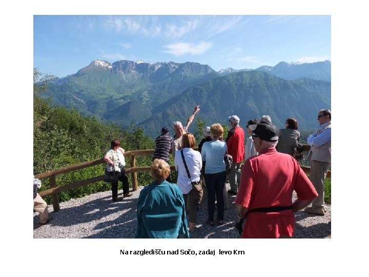 Na razgledišču nad Sočo, zadaj levo Krn 