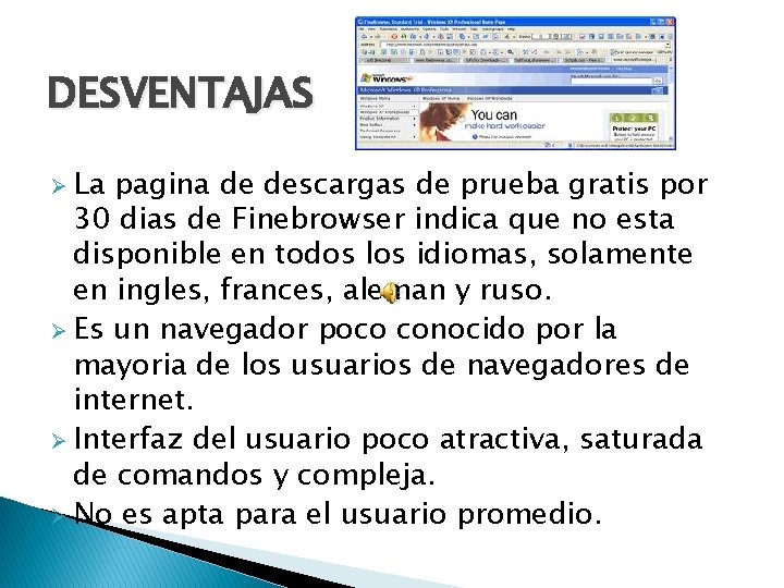 DESVENTAJAS Ø La pagina de descargas de prueba gratis por 30 dias de Finebrowser