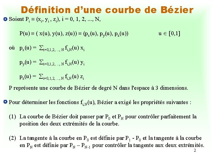 Définition d’une courbe de Bézier Soient Pi (xi, yi , zi), i = 0,
