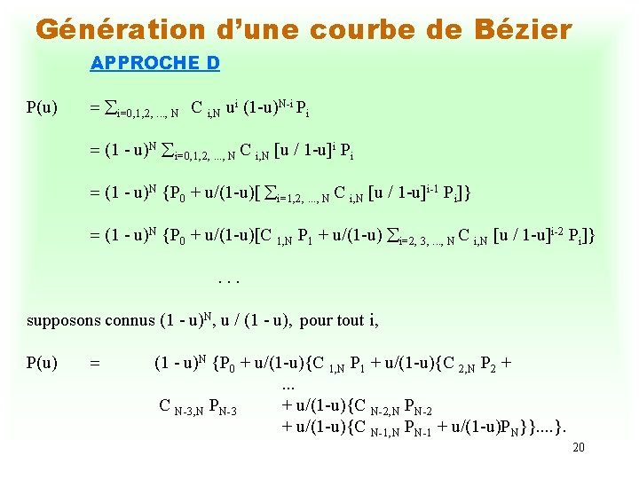 Génération d’une courbe de Bézier APPROCHE D P(u) = i=0, 1, 2, . .