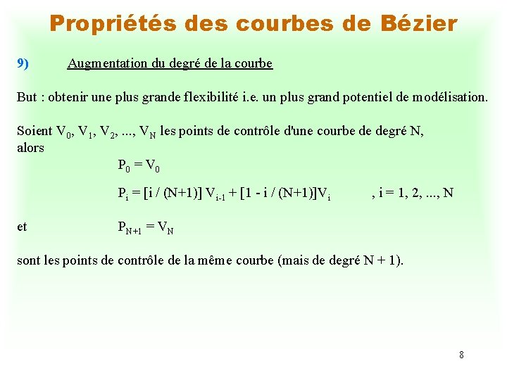 Propriétés des courbes de Bézier 9) Augmentation du degré de la courbe But :