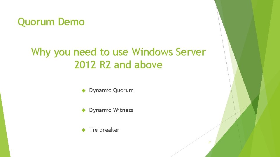 Quorum Demo Why you need to use Windows Server 2012 R 2 and above