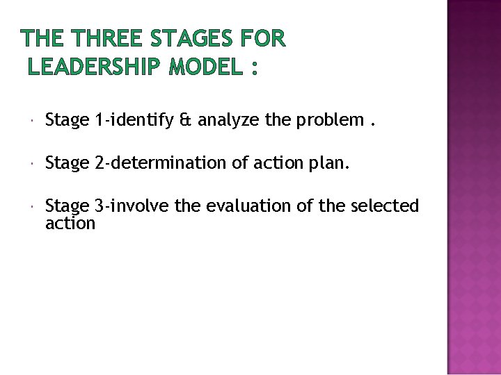 THE THREE STAGES FOR LEADERSHIP MODEL : Stage 1 -identify & analyze the problem.