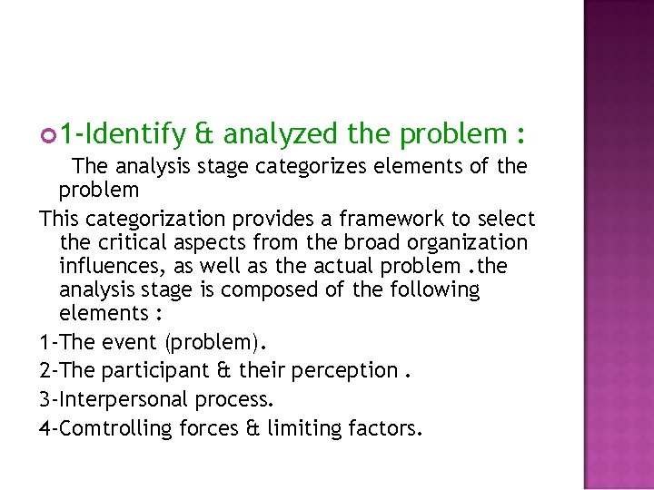  1 -Identify & analyzed the problem : The analysis stage categorizes elements of