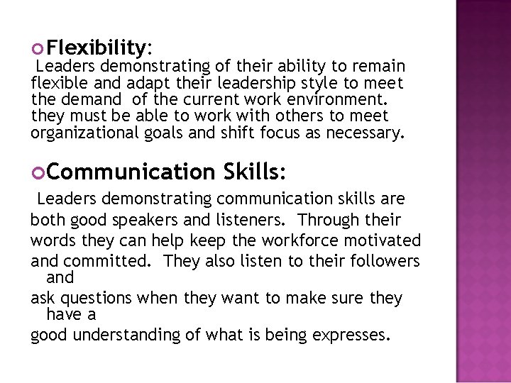  Flexibility: Leaders demonstrating of their ability to remain flexible and adapt their leadership